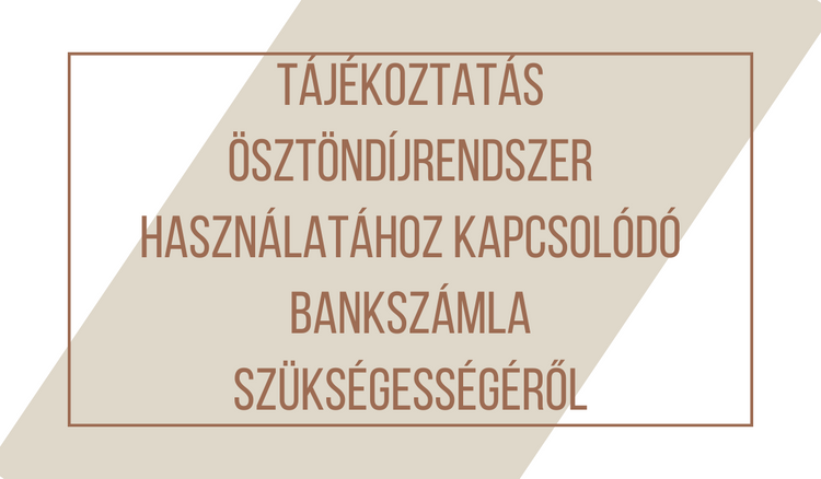 Tájékoztatás ösztöndíjrendszer használatához kapcsolódó bankszámla szükségességéről